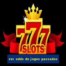 ver odds de jogos passados